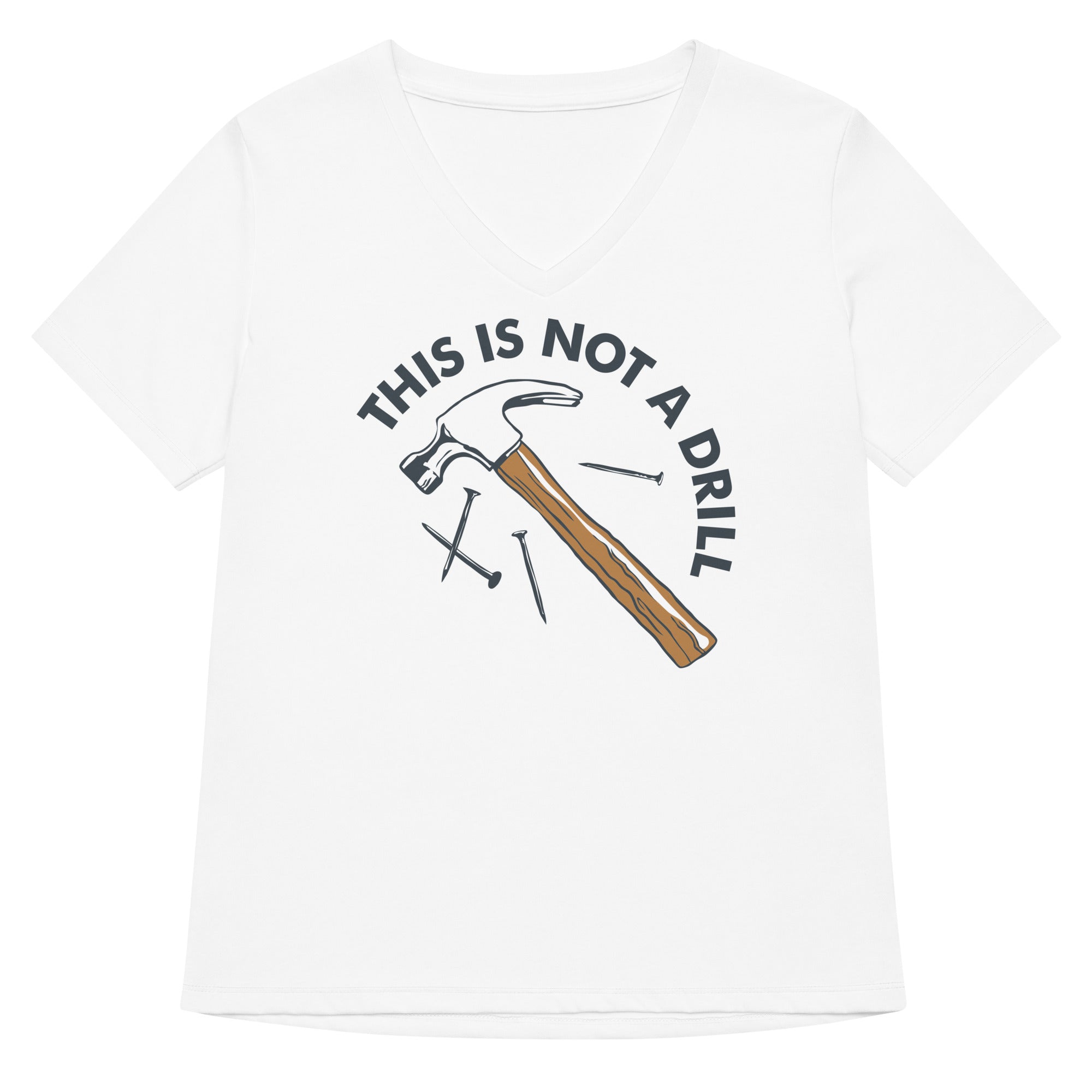 This Is Not A Drill Women S V Neck Tee V Neck T Shirt Gift Ready